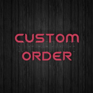 Custom Order for ScottB